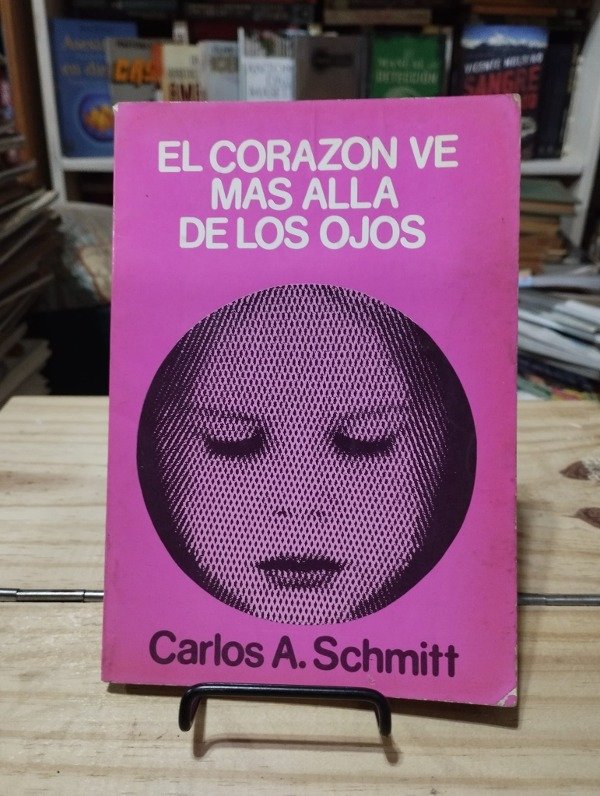 Producto - EL CORAZÓN VE MÁS ALLÁ DE LOS OJOS - Carlos A. Schmitt