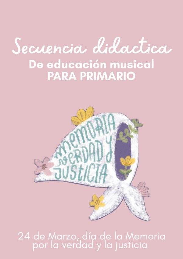 Producto - Secuencia didáctica 24 de marzo, educación musical, primaria