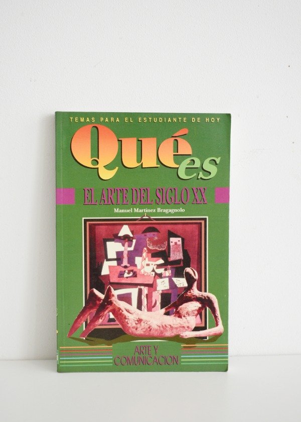 Producto - Qué es el arte del siglo XX - Manuel Martinez Bragagnolo - 0