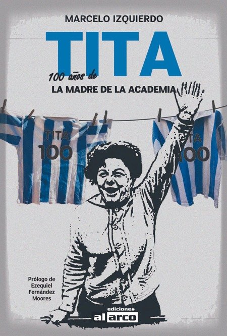 Producto - Tita, la madre de la Academia / Marcelo Izquierdo
