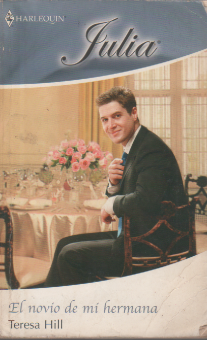 Producto - El novio de mi hermana -Teresa Hill -Harlequin Julia (USADO)