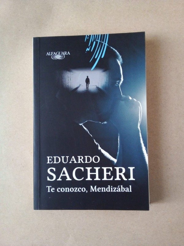 Producto - Te conozco Mendizábal - Eduardo Sacheri - Alfaguara 2020