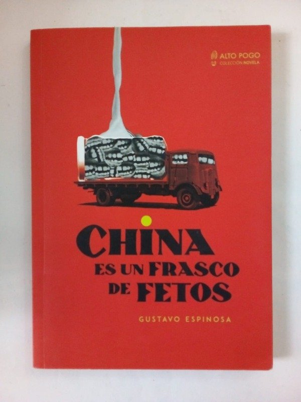 Producto - China es un frasco de fetos - Gustavo Espinosa - Alto Pogo 2018