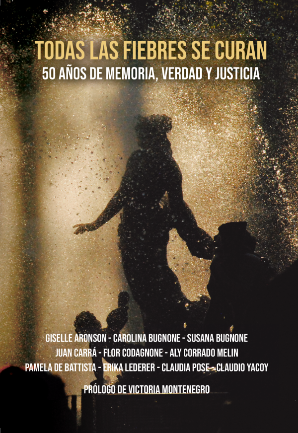 Producto - Todas las fiebres se curan - 50 años de Memoria, Verdad y Justicia
