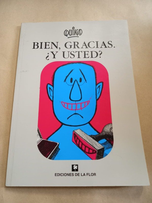 Producto - Bien, gracias y usted - Quino - De la flor 2015