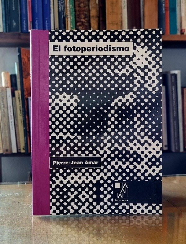 Producto - El fotoperiodismo - Pierre Jean Amar