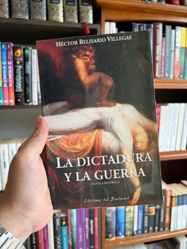 Producto - La dictadura y la guerra (Hector Belisario Villegas)
