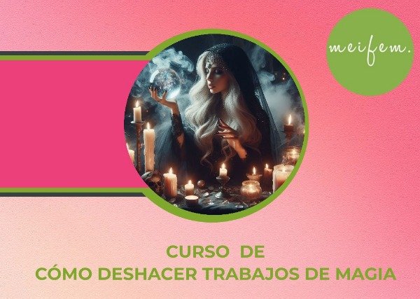 Producto - Curso de Cómo Deshacer Trabajos de Magia