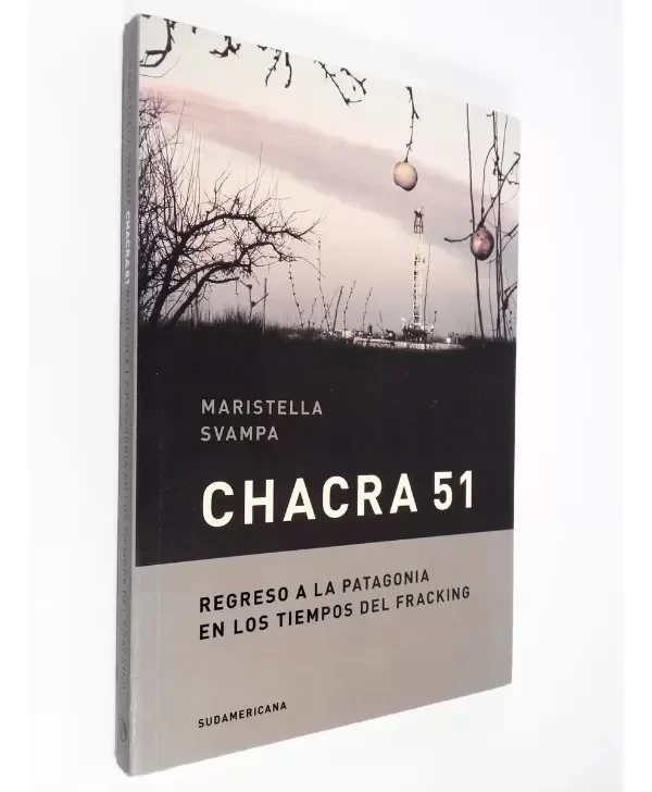 Producto - Maristella Svampa Chacra 51 Regreso A La Patagonia Fracking