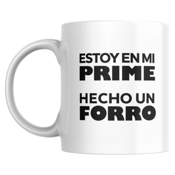 Producto - Taza - Estoy en mi prime hecho un forro