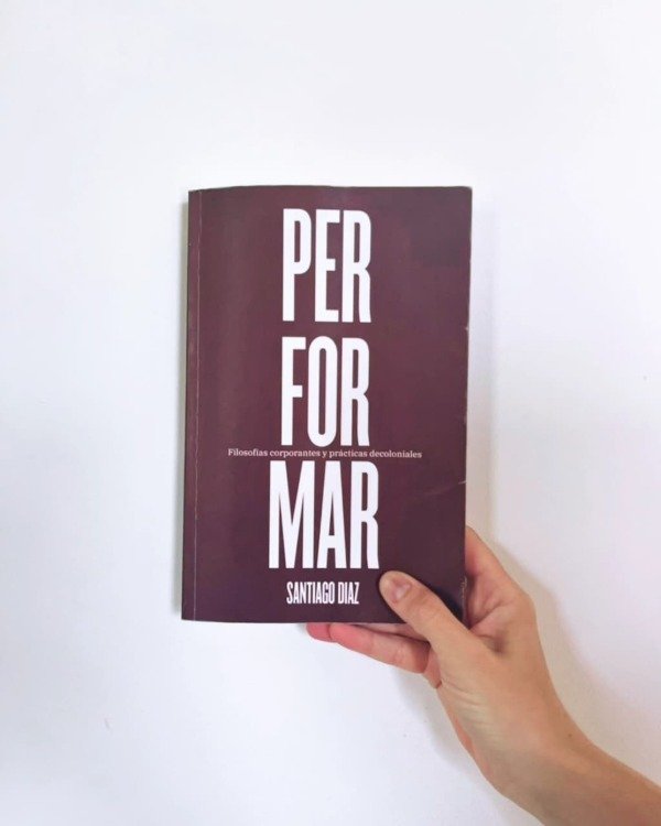 Producto - PERFORMAR. Filosofías corporantes y prácticas decoloniales - 0