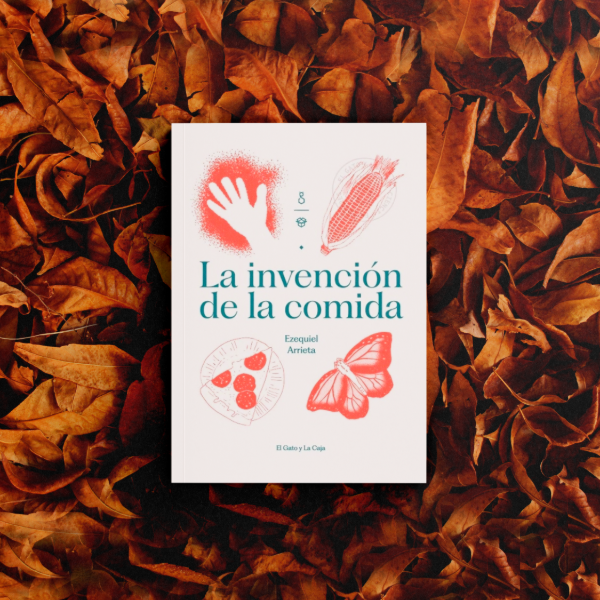 Producto - La invención de la comida - Ezequiel Arrieta