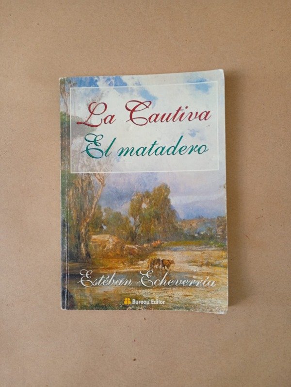 Producto - La cautiva / El matadero - Esteban Echeverría - Bureau 1999