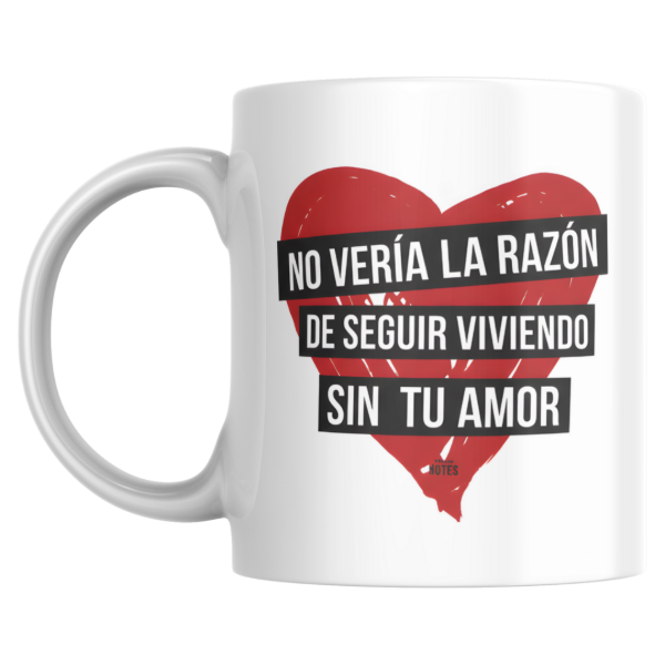 Producto - Taza - No veria la razon de seguir viviendo sin tu amor (spinetta)