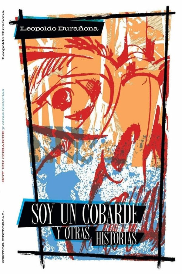 Producto - PRE-VENTA: SOY UN COBARDE Y OTRAS HISTORIAS (Leopoldo Durañona)