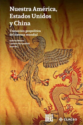 Producto - NUESTRA AMÉRICA ESTADOS UNIDOS Y CHINA TRANSICION GEOPOLITICA