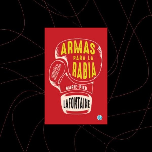 Producto - Armas para la rabia, Marie Pier Lafontaine
