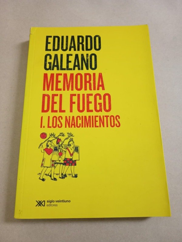 Producto - Memoria del fuego #1 Los nacimientos - Eduardo Galeano - Siglo XXI 2015 - 0