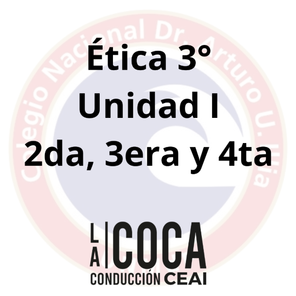 Producto - Ética unidad 1 - 3ero 2da, 3era y 4ta