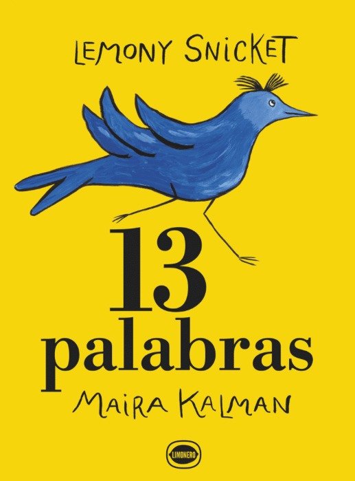 Producto - 13 PALABRAS -  Lemony  Snicket, Maira Kalman