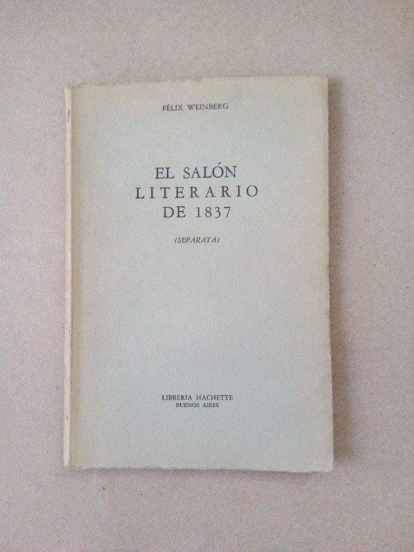 Producto - El salón literario de 1837 Separata - Félix Weinberg - Hachette 1958
