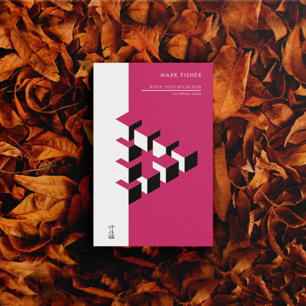 Producto - Deseo poscapitalista - Mark Fisher