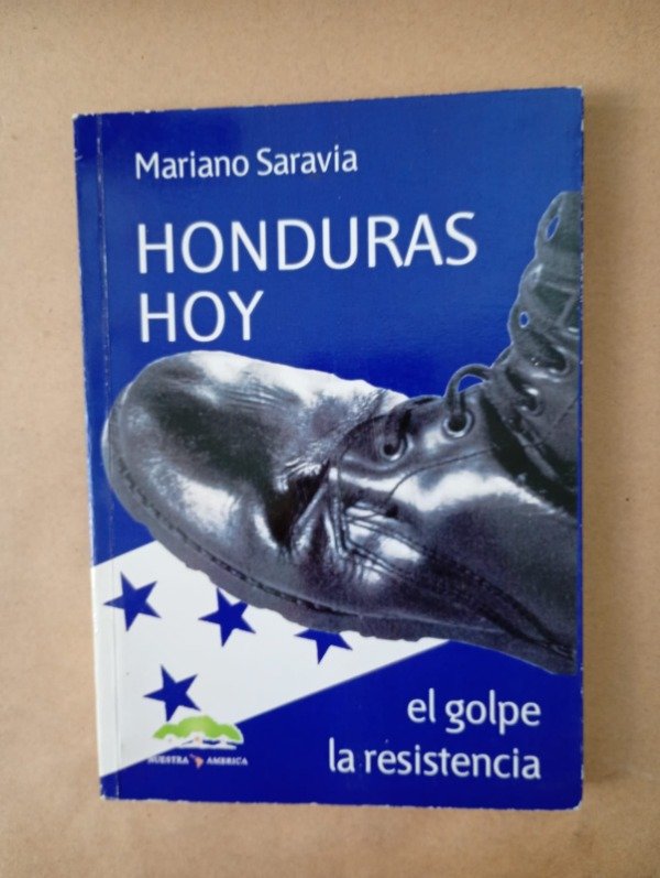 Producto - Honduras hoy El golpe la resistencia - Mariano Saravia - Nuestra América 2009
