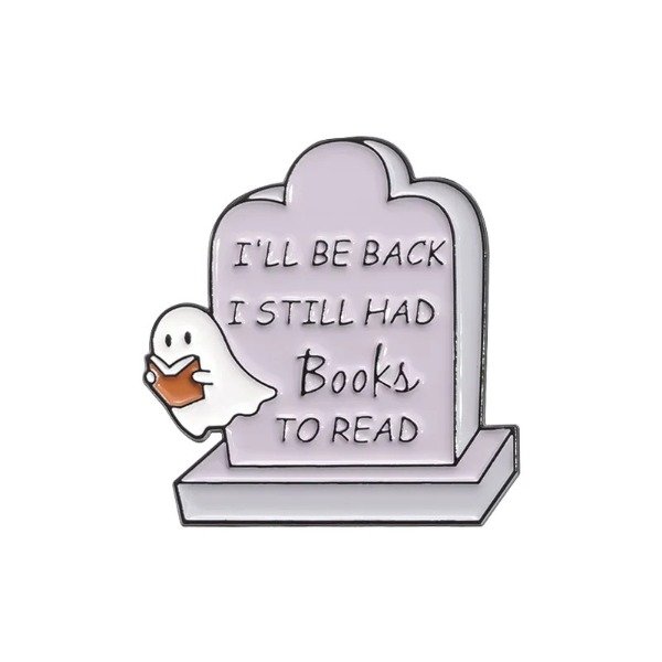 Producto - Pin Bookish - Fantasmita con Lápida "I'll be back, I still had books to read"