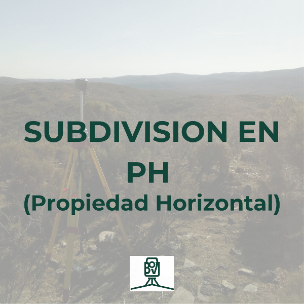 Producto - SUBDIVISION EN PH (Propiedad Horizontal)