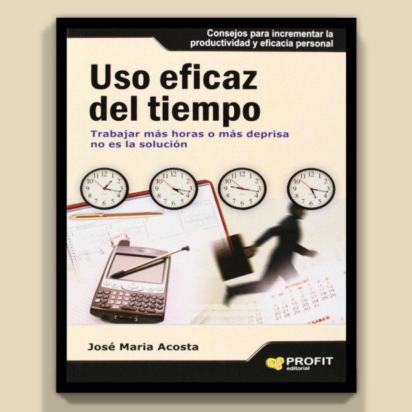 Producto - Uso Eficaz del Tiempo - José María Acosta Vera