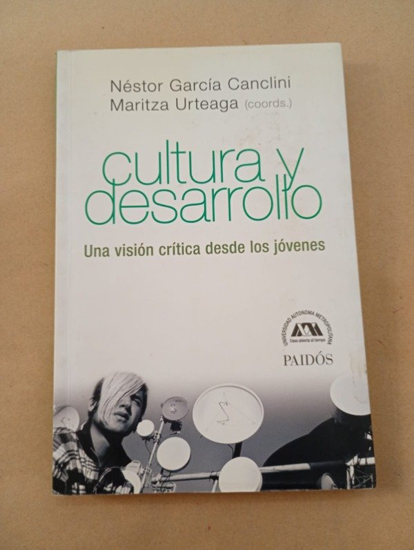 Producto - Cultura y desarrollo - García Canclini Urteaga - Paidós 2012