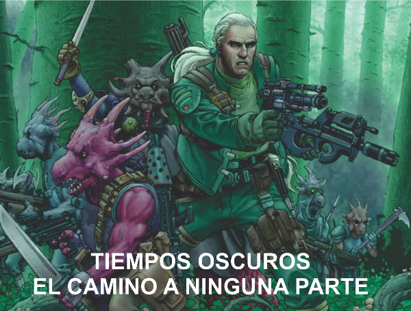 Producto - TIEMPOS OSCUROS - EL CAMINO A NINGUNA PARTE