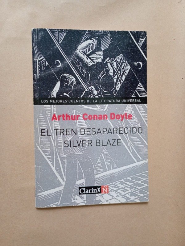 Producto - El tren desaparecido / Silver blaze - Arthur Conan Doyle - Clarín Ñ 2012 - 0
