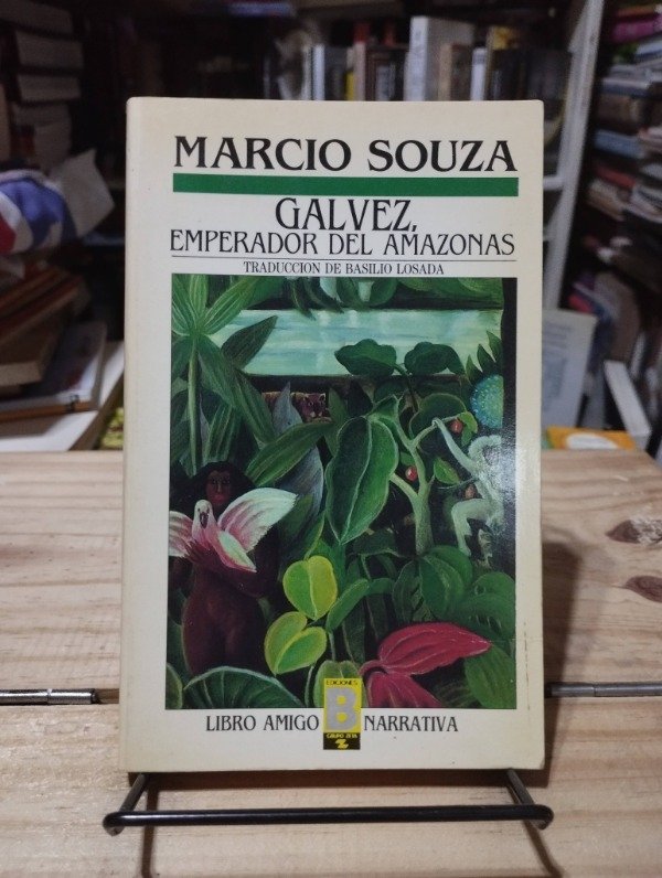 Producto - GALVEZ, EMPERADOR DEL AMAZONAS - Marcio Souza