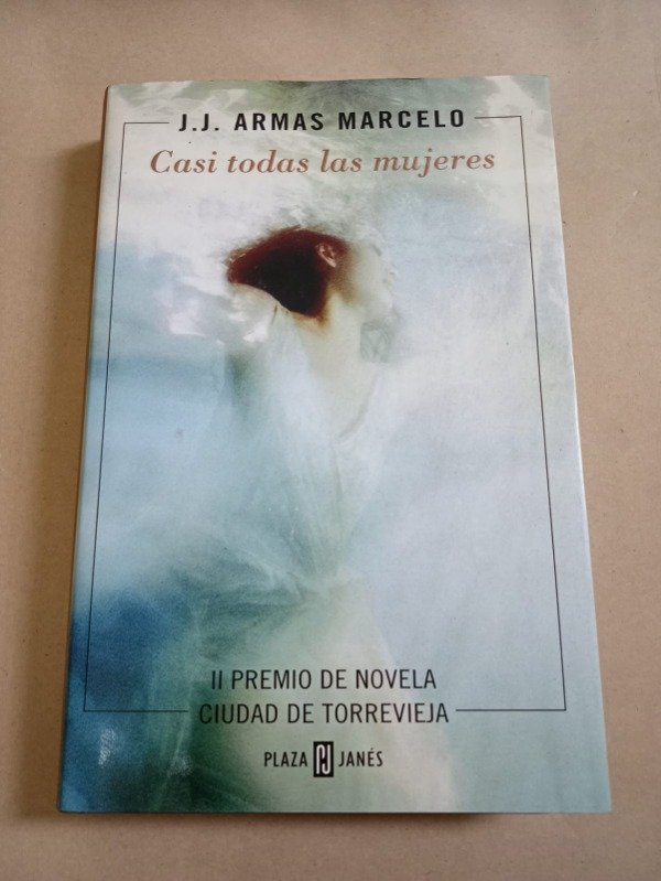 Producto - Casi todas las mujeres - J. J. Armas Marcelo - Plaza Janés 2003 Tapa dura - 0