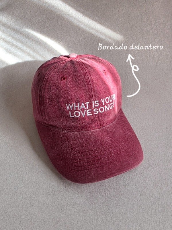 Producto - Gorra -What is your love song-