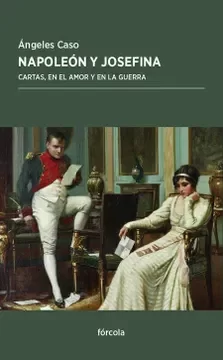 Producto - Napoleón Y Josefina Cartas en El Amor Y en La Guerra - Angeles Caso