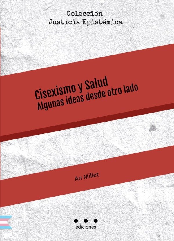 Producto - Cisexismo y salud. Algunas ideas desde el otro lado - An Millet