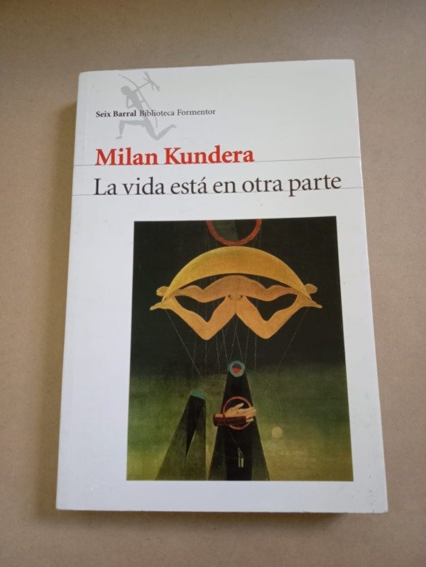 Producto - La vida está en otra parte - Milan Kundera - Seix Barral 2000 - 0