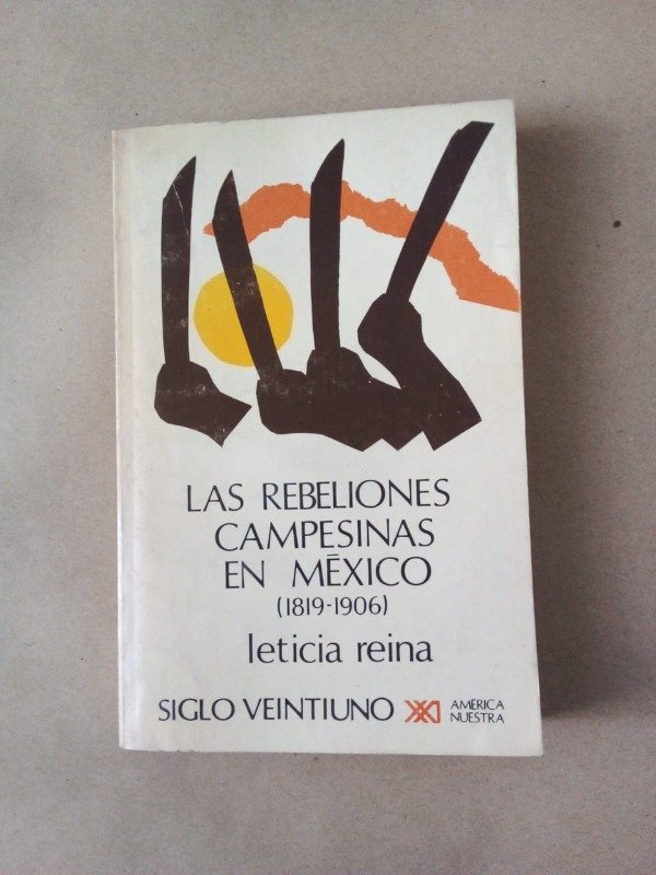 Producto - Las rebeliones campesinas en México - Leticia Reina - Siglo XXI 1980