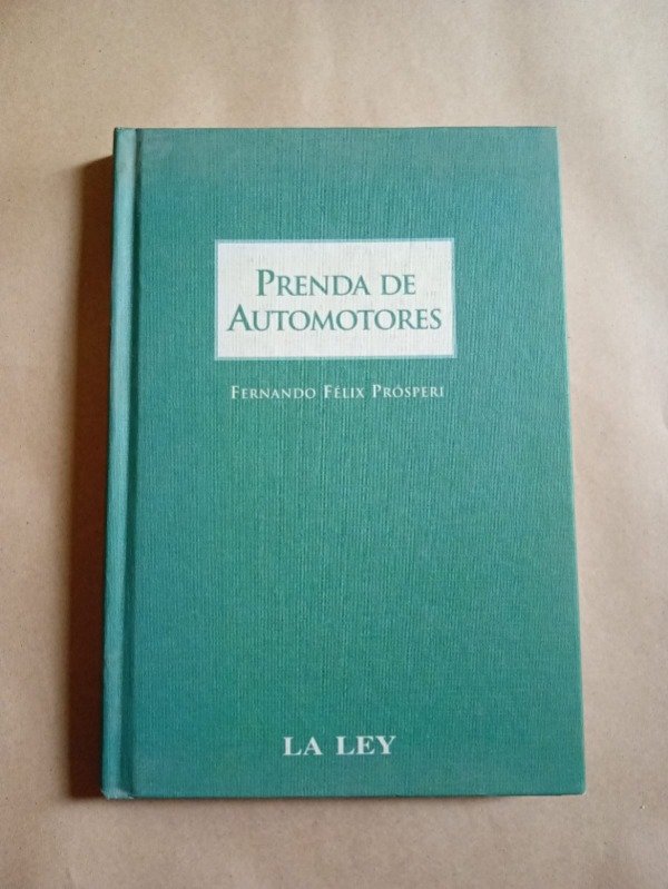 Producto - Prenda de automotores - Fernando Félix Prósperi - La ley 2001 - T D