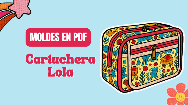 Producto - CARTUCHERA LOLA - MOLDES EN PDF