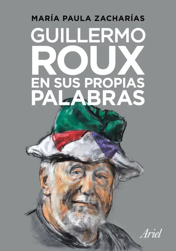 Producto - Guillermo Roux en sus propias palabras - María Paula Zacharías