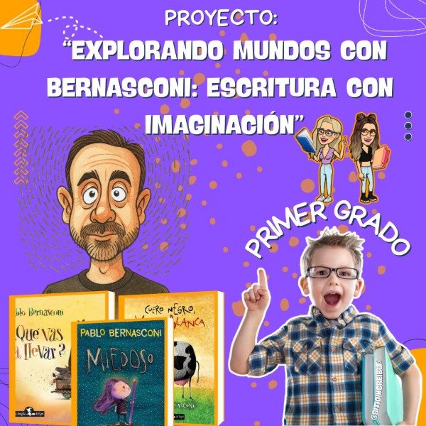 Producto - PROYECTO. EXPLORANDO MUNDOS CON BERNASCONI: ESCRITURA CON IMAGINACIÓN