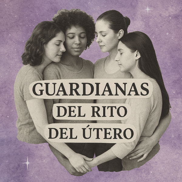 Producto - Guardianas del Rito del Útero - Nueva Versión 2025