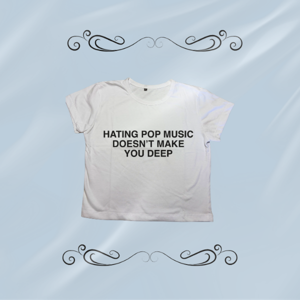 Producto - hating pop music doesn't make you deep - 0