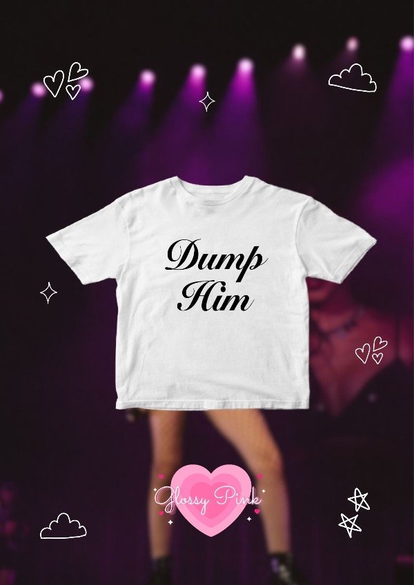 Baby Tee Dump Him - VINILO TEXTIL