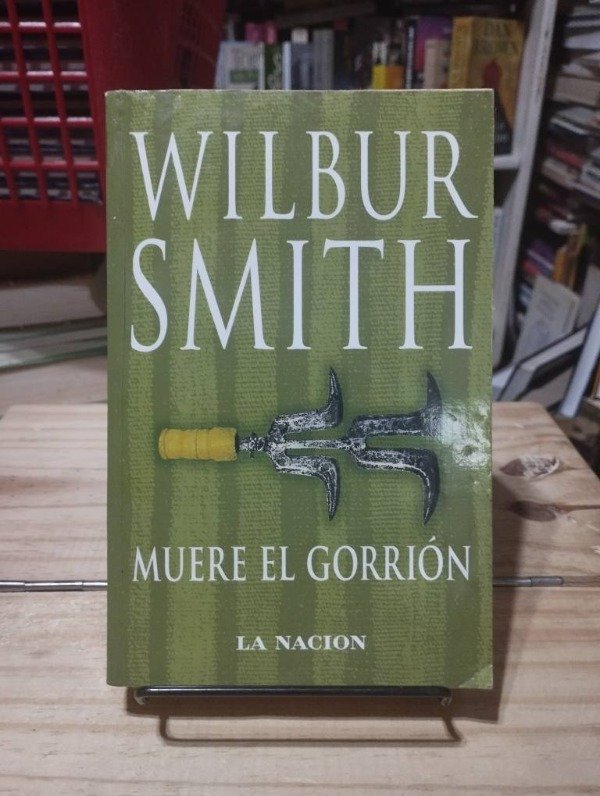 Producto - MUERE EL GORRIÓN - Wilbur Smith / La Nación