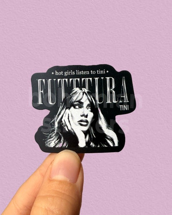 Producto - HOT GIRLS LISTEN TO TINI FUTTTURA - Sticker Individual de TINI