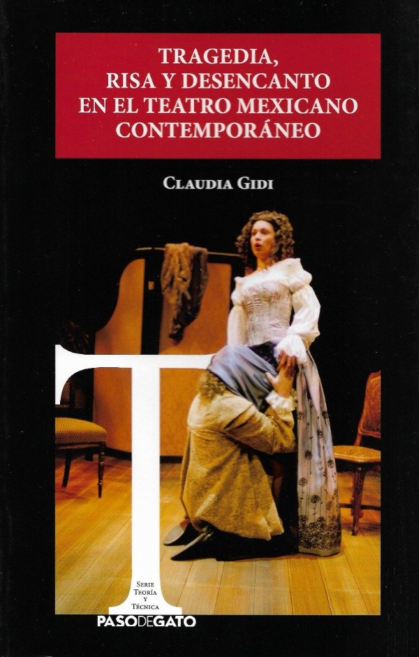 Producto - Tragedia, risa y desencanto en el teatro mexicano contemporáneo de Claudia Gidi